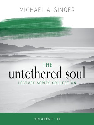 cover image of The Untethered Soul Lecture Series Collection, Volumes 1–11